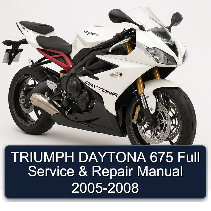 TRIUMPH DAYTONA 675 Full Service & Repair Manual 2005-2008