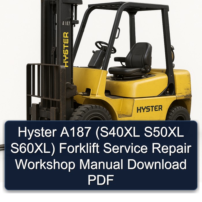 Hyster A187 (S40XL S50XL S60XL) Forklift Service Repair Workshop Manual Download PDF
