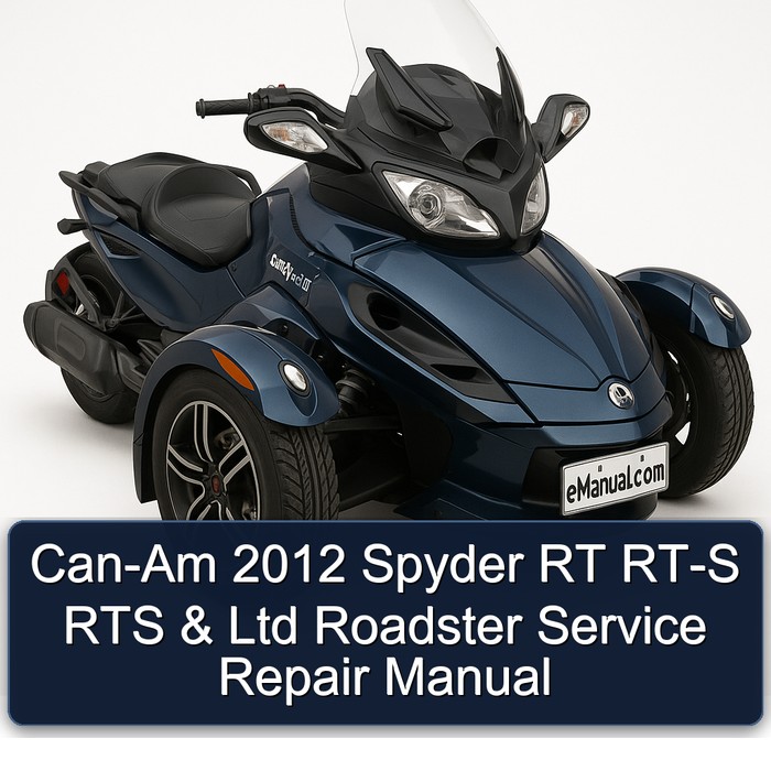 Can-Am 2012 Spyder RT RT-S RTS & Ltd Roadster Service Repair Manual