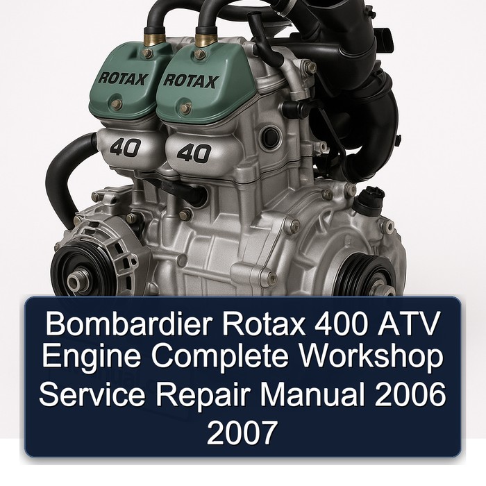 Bombardier Rotax 400 ATV Engine Complete Workshop Service Repair Manual 2006 2007