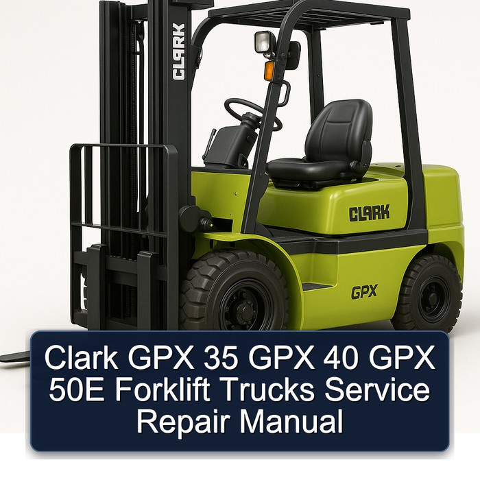 Clark GPX 35 GPX 40 GPX 50E Forklift Trucks Service Repair Manual