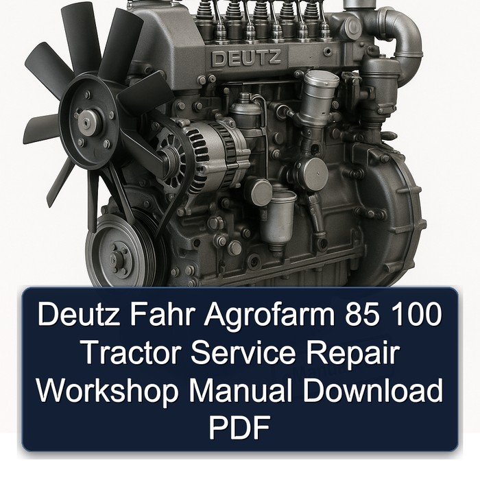 Deutz Fahr Agrofarm 85 100 Tractor Service Repair Workshop Manual Download PDF