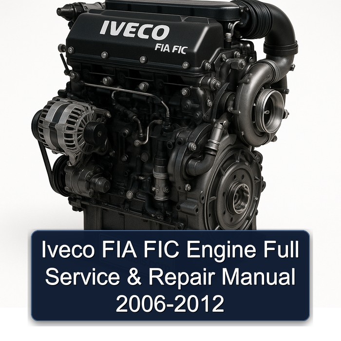 Iveco FIA FIC Engine Full Service & Repair Manual 2006-2012