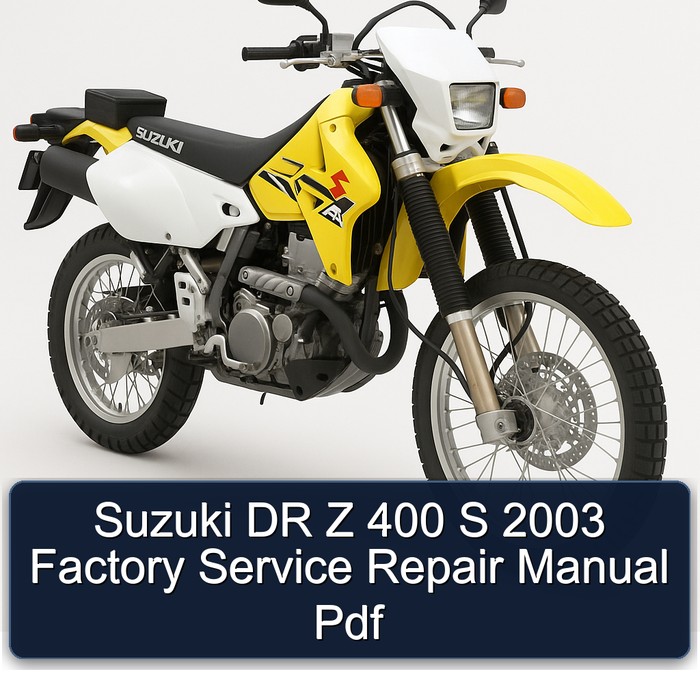 Suzuki DR Z 400 S 2003 Factory Service Repair Manual Pdf