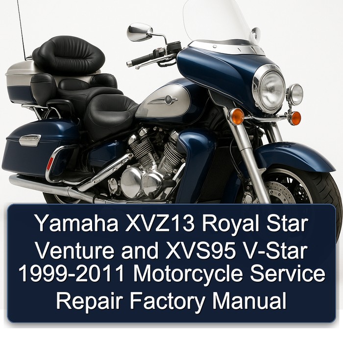 Yamaha XVZ13 Royal Star Venture and XVS95 V-Star 1999-2011 Motorcycle Service Repair Factory Manual