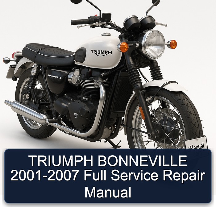 TRIUMPH BONNEVILLE 2001-2007 Full Service Repair Manual