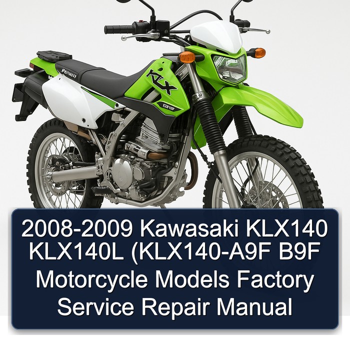 2008-2009 Kawasaki KLX140 KLX140L (KLX140-A9F B9F Motorcycle Models Factory Service Repair Manual