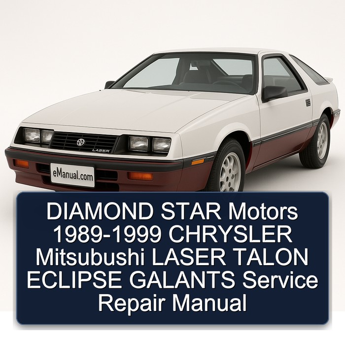 DIAMOND STAR Motors 1989-1999 CHRYSLER Mitsubushi LASER TALON ECLIPSE GALANTS Service Repair Manual