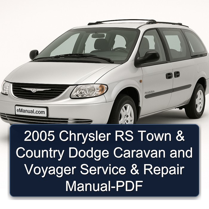 2005 Chrysler RS Town & Country Dodge Caravan and Voyager Service & Repair Manual-PDF