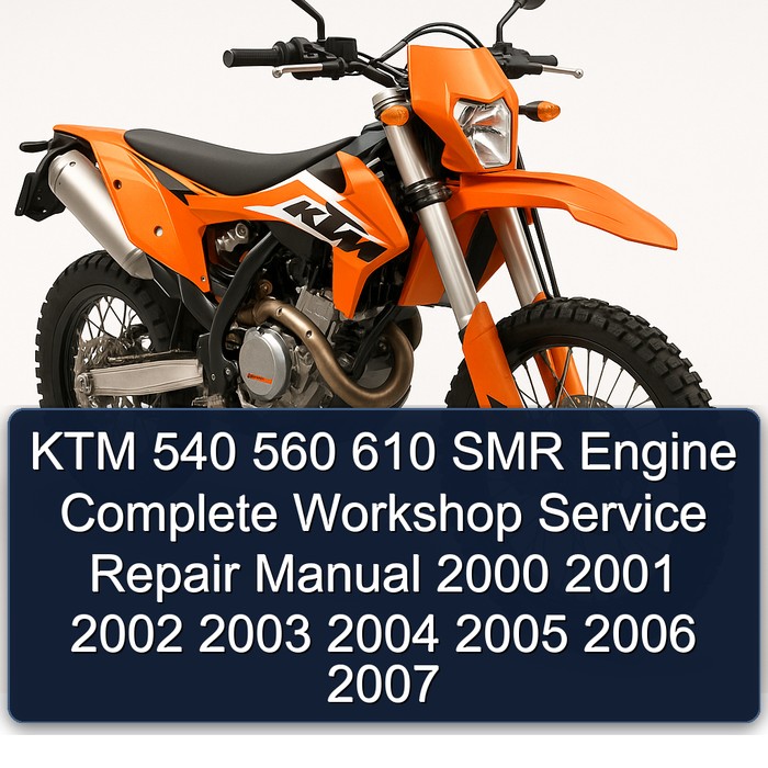 KTM 540 560 610 SMR Engine Complete Workshop Service Repair Manual 2000 2001 2002 2003 2004 2005 2006 2007
