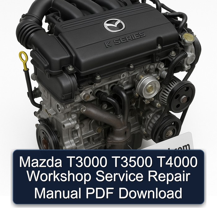 Mazda T3000 T3500 T4000 Workshop Service Repair Manual PDF Download