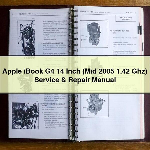 Apple iBook G4 14 Inch (Mid 2005 1.42 Ghz) Service & Repair Manual