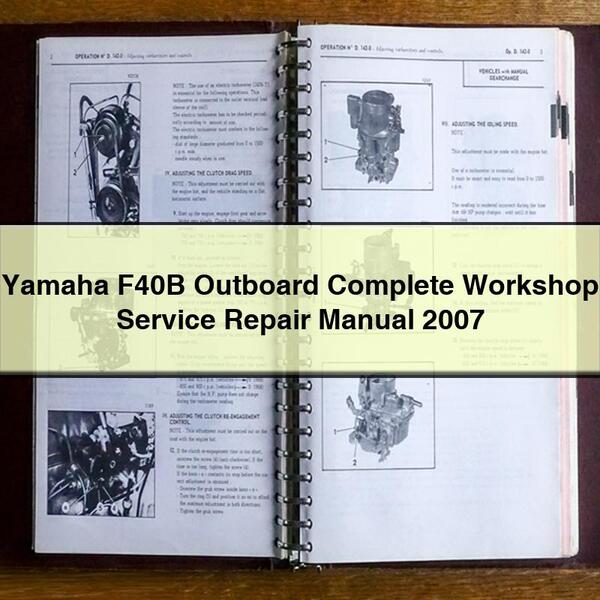 Yamaha F40B Outboard Complete Workshop Service Repair Manual 2007