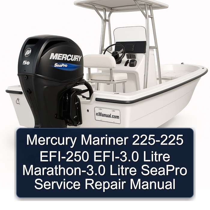Mercury Mariner 225-225 EFI-250 EFI-3.0 Litre Marathon-3.0 Litre SeaPro Service Repair Manual