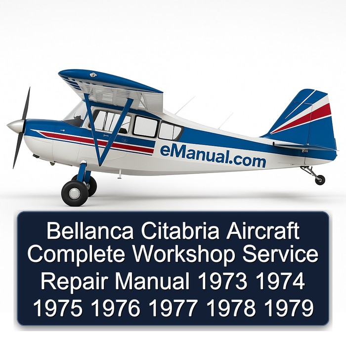 Bellanca Citabria Aircraft Complete Workshop Service Repair Manual 1973 1974 1975 1976 1977 1978 1979
