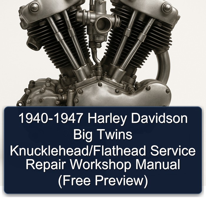 1940-1947 Harley Davidson Big Twins Knucklehead/Flathead Service Repair Workshop Manual (Free Preview)