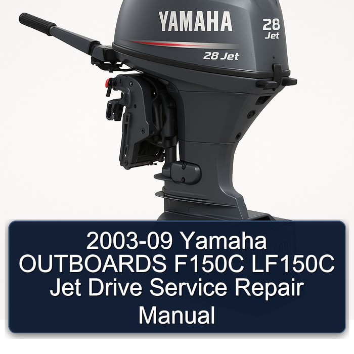 2003-09 Yamaha OUTBOARDS F150C LF150C Jet Drive Service Repair Manual