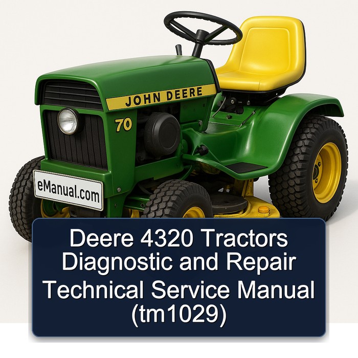 Deere 4320 Tractors Diagnostic and Repair Technical Service Manual (tm1029)