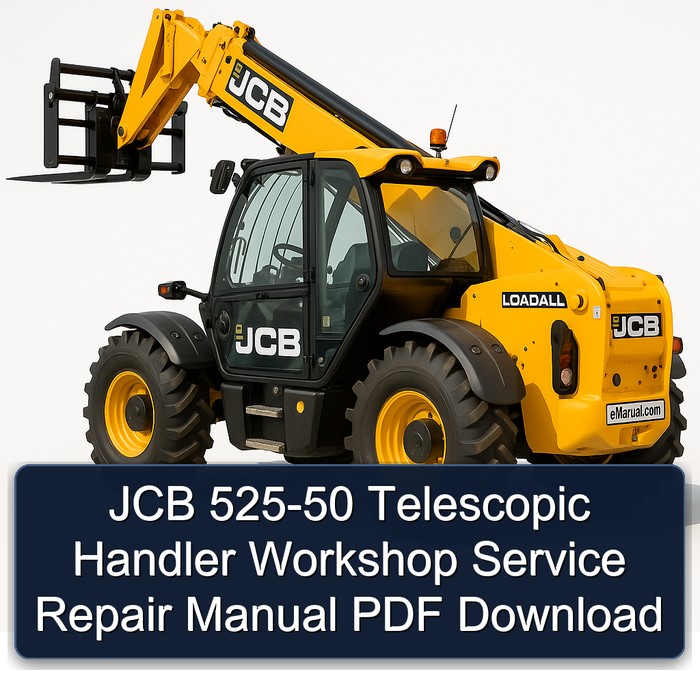 JCB 525-50 Telescopic Handler Workshop Service Repair Manual PDF Download