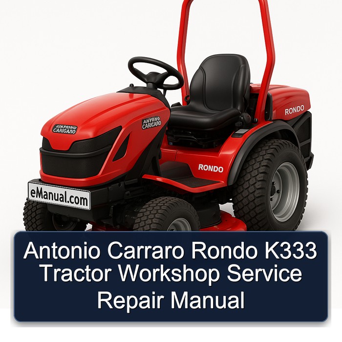 Antonio Carraro Rondo K333 Tractor Workshop Service Repair Manual
