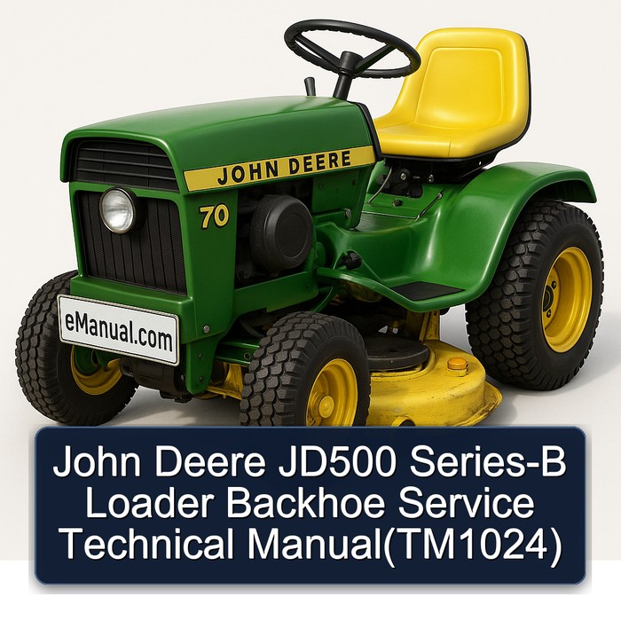 John Deere JD500 Series-B Loader Backhoe Service Technical Manual(TM1024)