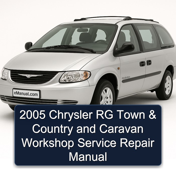 2005 Chrysler RG Town & Country and Caravan Workshop Service Repair Manual