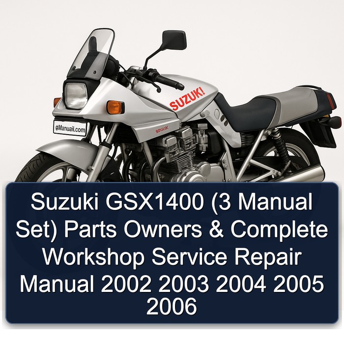 Suzuki GSX1400 (3 Manual Set) Parts Owners & Complete Workshop Service Repair Manual 2002 2003 2004 2005 2006