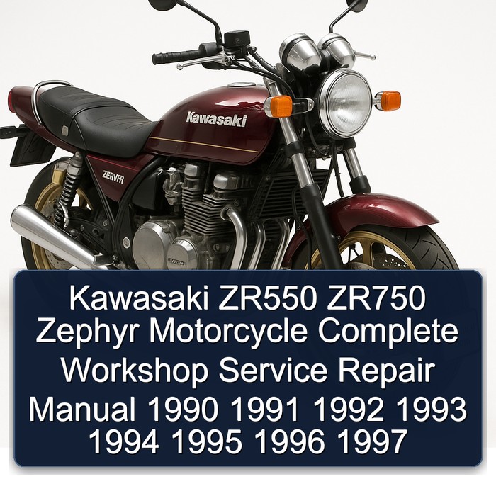 Kawasaki ZR550 ZR750 Zephyr Motorcycle Complete Workshop Service Repair Manual 1990 1991 1992 1993 1994 1995 1996 1997