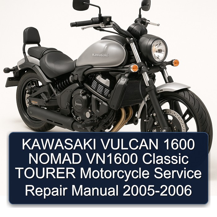 KAWASAKI VULCAN 1600 NOMAD VN1600 Classic TOURER Motorcycle Service Repair Manual 2005-2006