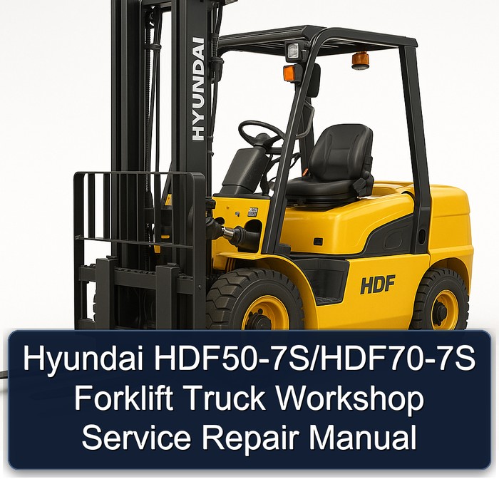 Hyundai HDF50-7S/HDF70-7S Forklift Truck Workshop Service Repair Manual