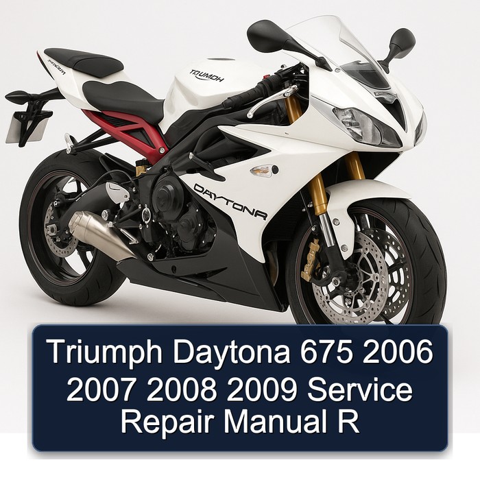 Triumph Daytona 675 2006 2007 2008 2009 Service Repair Manual R