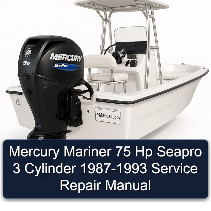 Mercury Mariner 75 Hp Seapro 3 Cylinder 1987-1993 Service Repair Manual