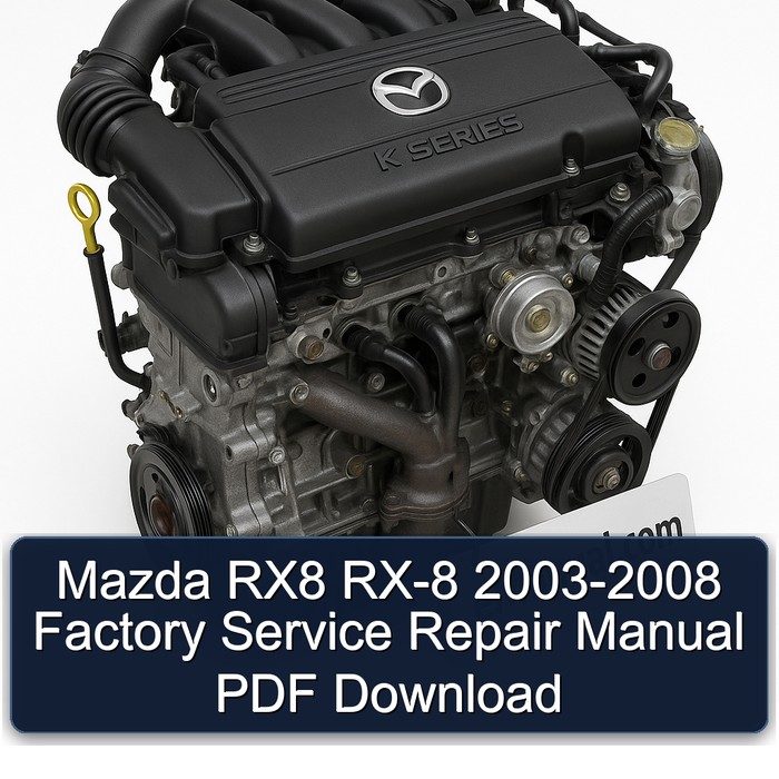 Mazda RX8 RX-8 2003-2008 Factory Service Repair Manual PDF Download