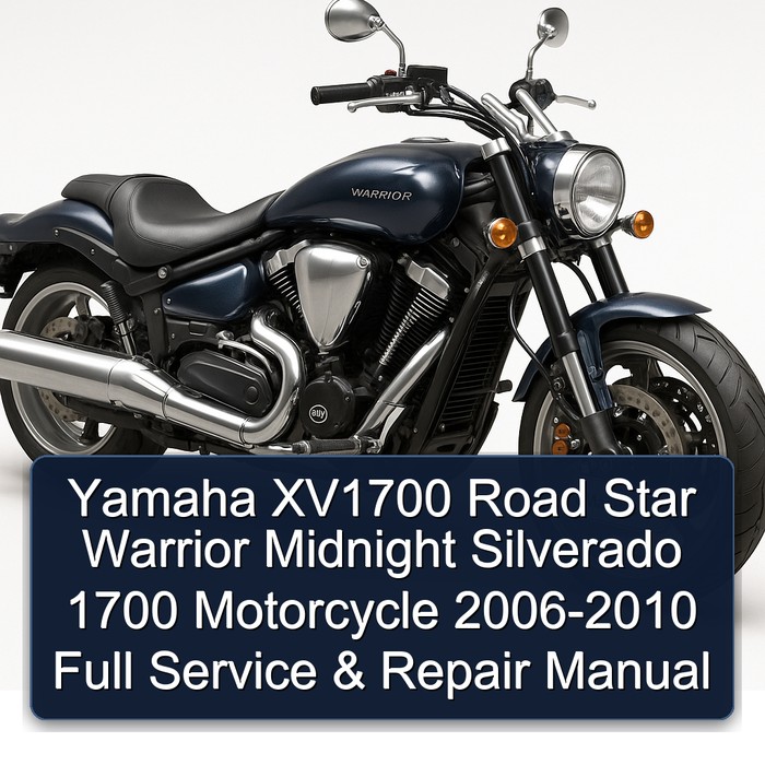 Yamaha XV1700 Road Star Warrior Midnight Silverado 1700 Motorcycle 2006-2010 Full Service & Repair Manual