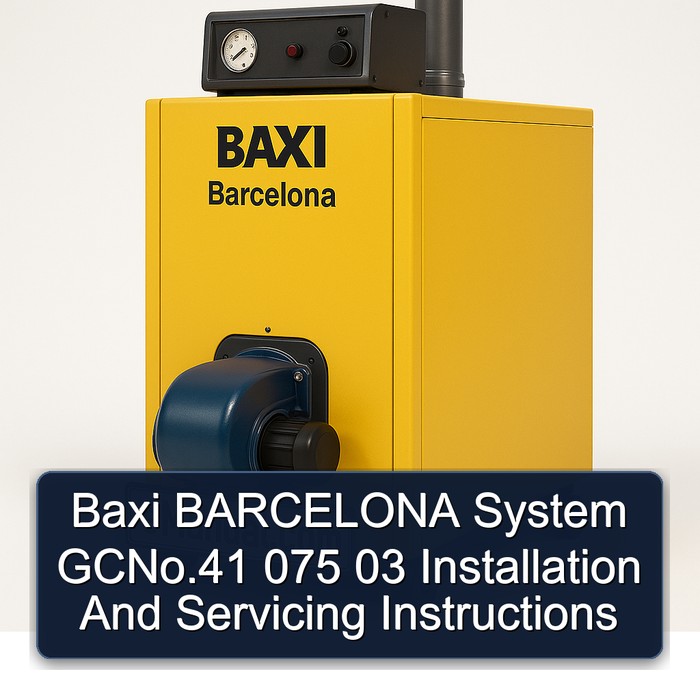 Baxi BARCELONA System GCNo.41 075 03 Installation And Servicing Instructions
