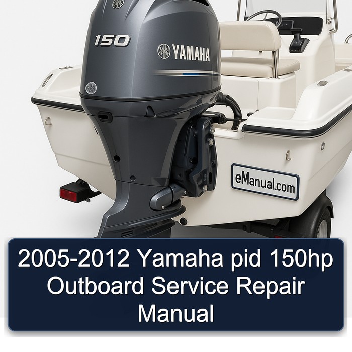 2005-2012 Yamaha pid 150hp Outboard Service Repair Manual