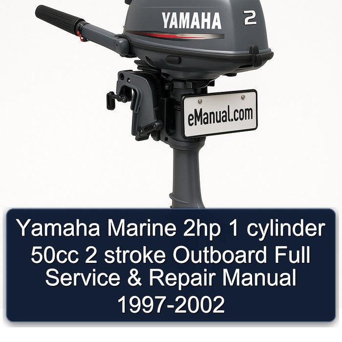 Yamaha Marine 2hp 1 cylinder 50cc 2 stroke Outboard Full Service & Repair Manual 1997-2002