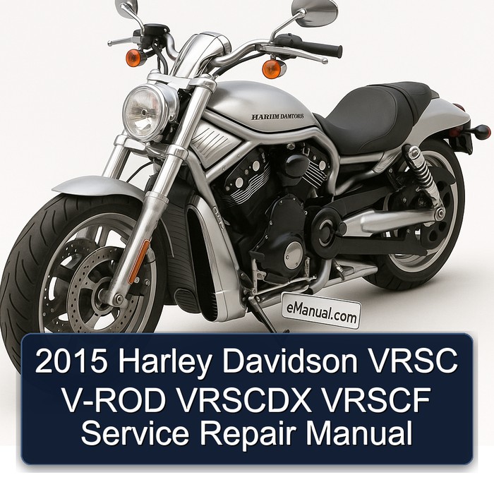 2015 Harley Davidson VRSC V-ROD VRSCDX VRSCF Service Repair Manual