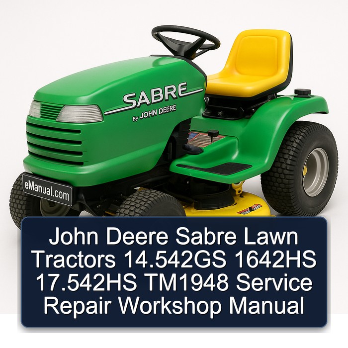 John Deere Sabre Lawn Tractors 14.542GS 1642HS 17.542HS TM1948 Service Repair Workshop Manual