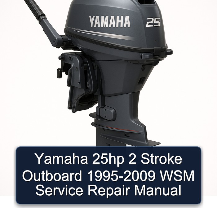 Yamaha 25hp 2 Stroke Outboard 1995-2009 WSM Service Repair Manual
