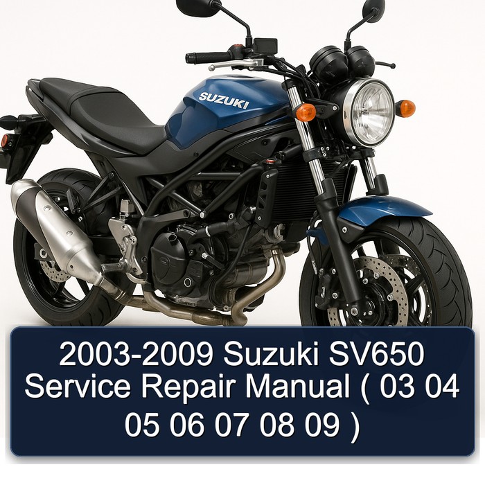2003-2009 Suzuki SV650 Service Repair Manual ( 03 04 05 06 07 08 09 )