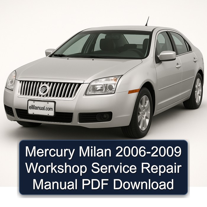 Mercury Milan 2006-2009 Workshop Service Repair Manual PDF Download