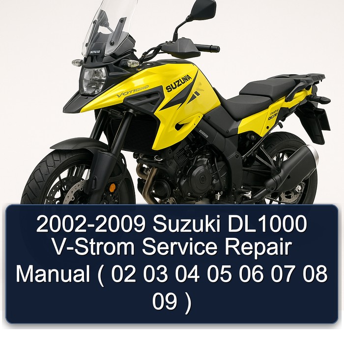 2002-2009 Suzuki DL1000 V-Strom Service Repair Manual ( 02 03 04 05 06 07 08 09 )