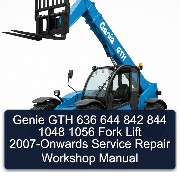 Genie GTH 636 644 842 844 1048 1056 Fork Lift 2007-Onwards Service Repair Workshop Manual