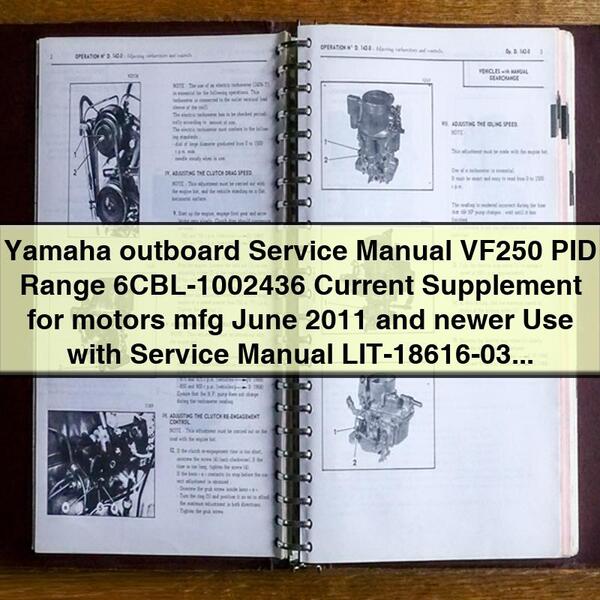 Yamaha Outboard Service Repair Manual VF250 PID Range 6CBL-1002436 Supplement for motors mfg June 2011 and newer Use with Service Repair Manual LIT-18616-03-21R