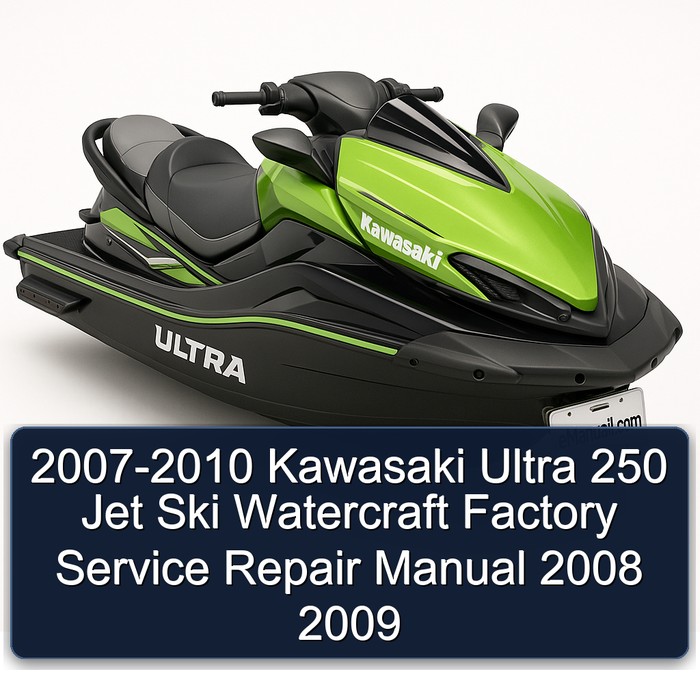 2007-2010 Kawasaki Ultra 250 Jet Ski Watercraft Factory Service Repair Manual 2008 2009
