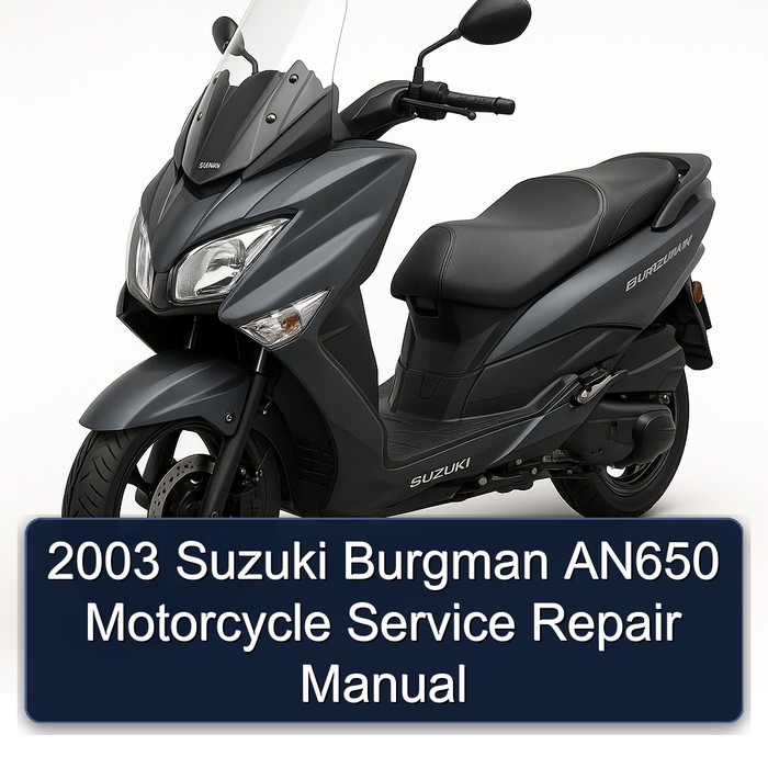 2003 Suzuki Burgman AN650 Motorcycle Service Repair Manual