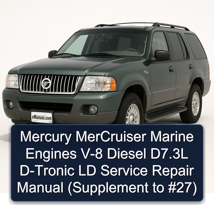 Mercury MerCruiser Marine Engines V-8 Diesel D7.3L D-Tronic LD Service Repair Manual (Supplement to #27)