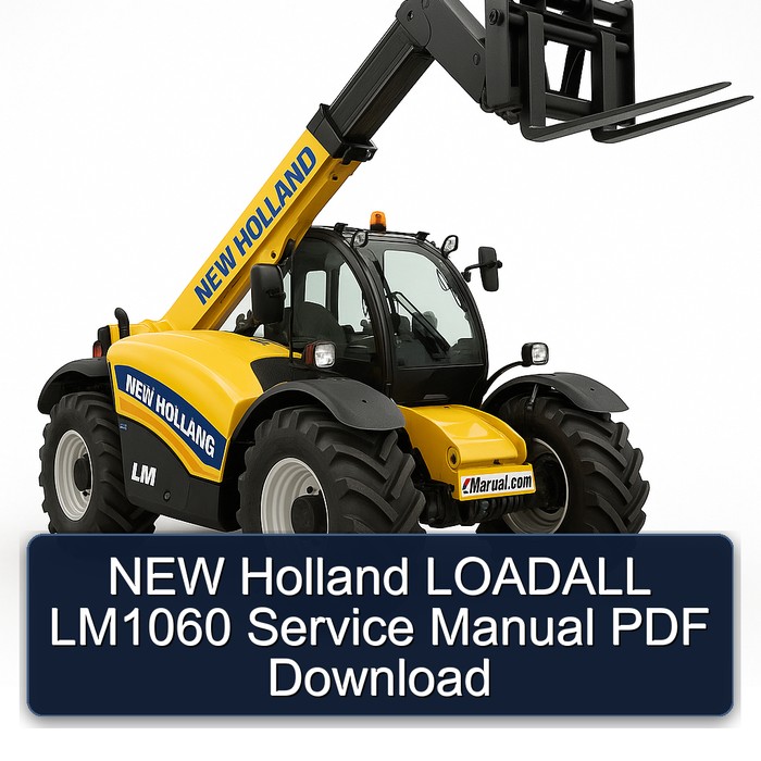 NEW Holland LOADALL LM1060 Service Manual PDF Download
