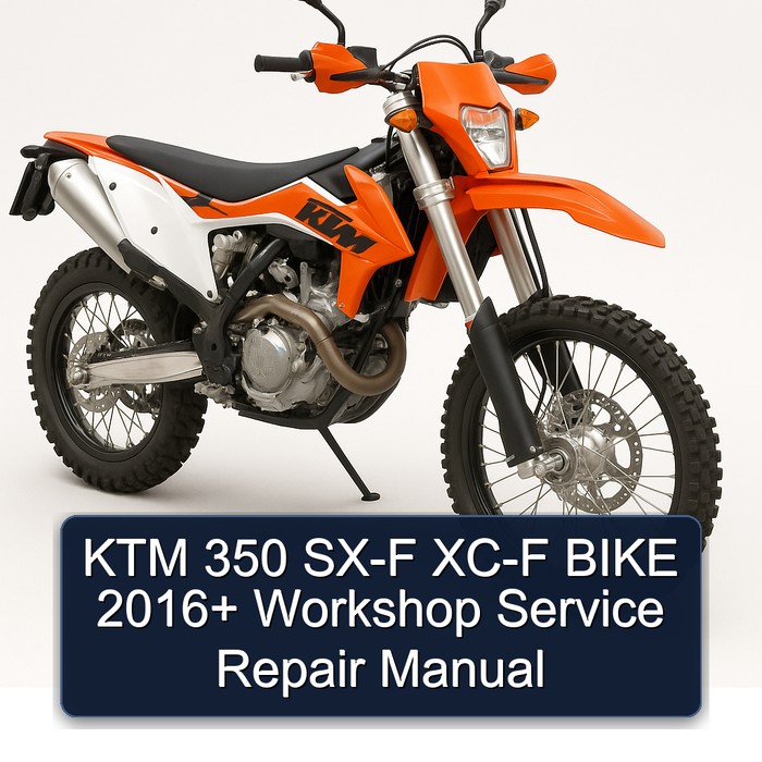 KTM 350 SX-F XC-F BIKE 2016+ Workshop Service Repair Manual